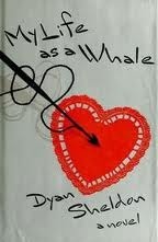 My Life as a Whale by Dyan Sheldon