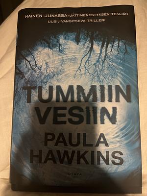 Tummiin vesiin by Paula Hawkins