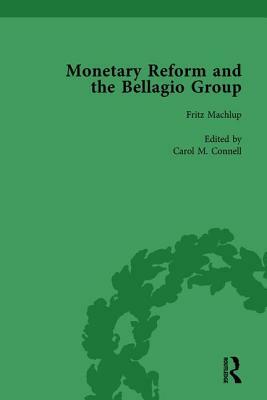 Monetary Reform and the Bellagio Group Vol 1: Selected Letters and Papers of Fritz Machlup, Robert Triffin and William Fellner by Joseph Salerno, Carol M. Connell