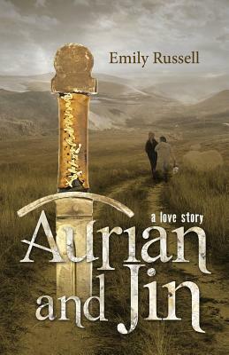 Aurian and Jin: A Love Story by Emily Russell