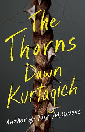 The Thorns by Dawn Kurtagich