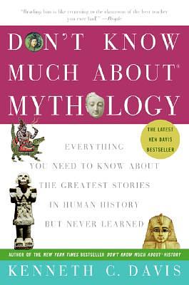 Don't Know Much about Mythology by Kenneth C. Davis