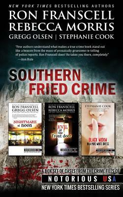 Southern Fried Crime Notorious USA Box Set (Texas, Louisiana, Mississippi) by Gregg Olsen, Stephanie Cook, Rebecca Morris