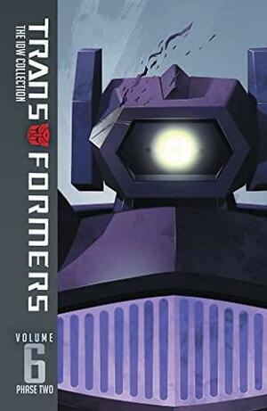 Transformers: The IDW Collection - Phase Two, Vol. 6 by John Barber, Mairghread Scott, James Roberts