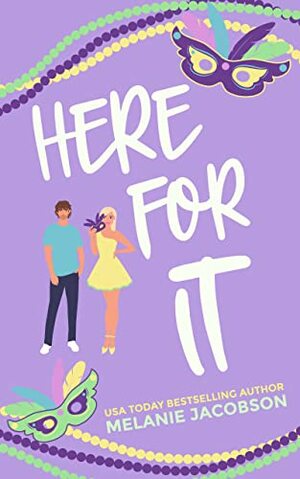 Here For It by Melanie Jacobson