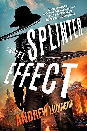 Splinter Effect by Andrew Ludington, Andrew Ludington