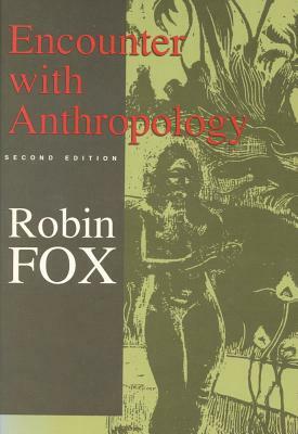 Encounter with Anthropology by Robin Fox