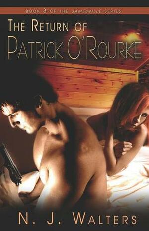 The Return of Patrick O'Rourke by N.J. Walters