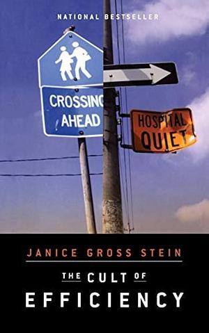 Cult of Efficiency by Janice Gross Stein, Janice Gross Stein