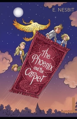 The Phoenix and the Carpet Illustrated by E. Nesbit