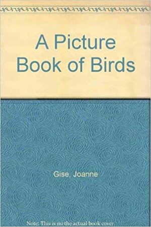 A Picture Book of Birds by Joanne Gise, Roseanna Pistolesi
