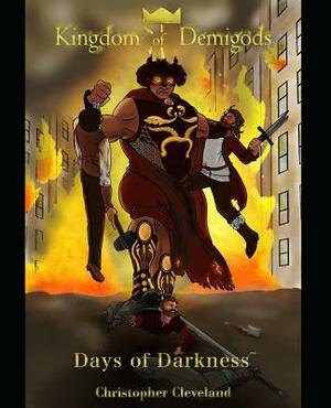 Kingdom of Demigods: Days of Darkness by Christopher Cleveland