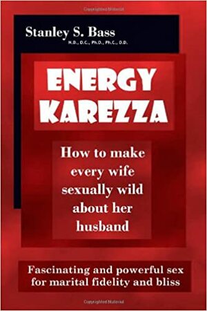 Energy-Karezza by Stanley S. Bass
