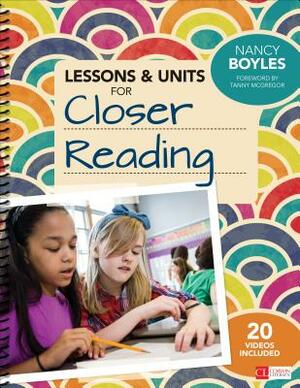 Lessons and Units for Closer Reading, Grades 3-6: Ready-To-Go Resources and Planning Tools Galore by Nancy N. Boyles