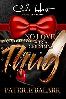 No Love For A Christmas Thug by Patrice Balark