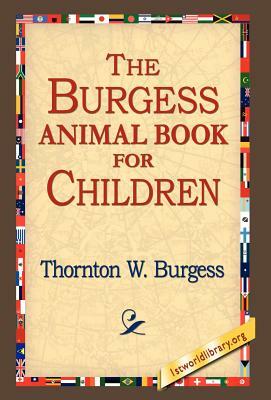 The Burgess Animal Book for Children by Thornton W. Burgess