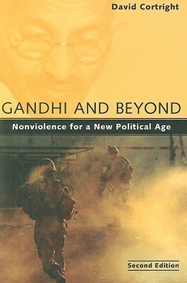 Gandhi and Beyond: Nonviolence for a New Political Age by David Cortright