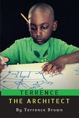 Terrence the Architect by Terrence Brown