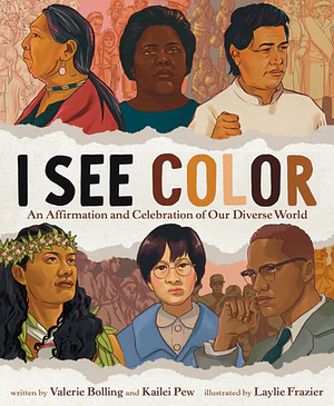I See Color: An Affirmation and Celebration of Our Diverse World  by Kailei Pew, Valerie Bolling