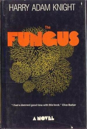 The Fungus by Leroy Kettle, Harry Adam Knight