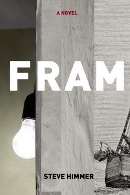 Fram by Steve Himmer