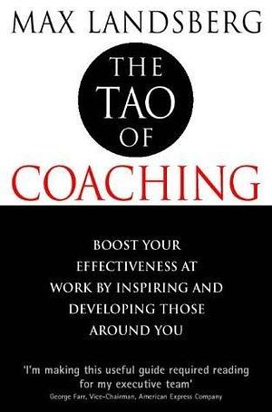 The Tao of Coaching by Max Landsberg, Max Landsberg