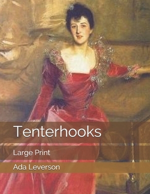 Tenterhooks: Large Print by Ada Leverson