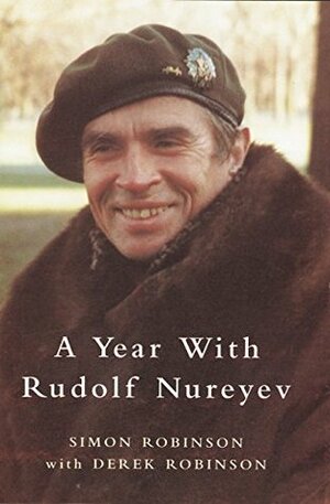 The Year with Rudolf Nureyev by Simon Robinson