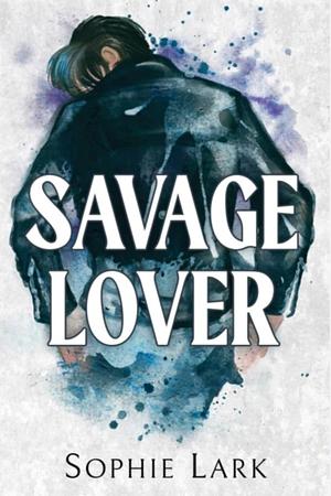 Savage Lover by Sophie Lark