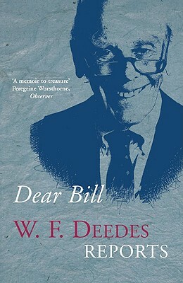Dear Bill: A Memoir by W. F. Deedes
