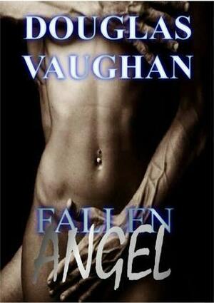 Fallen Angel by Douglas Vaughan