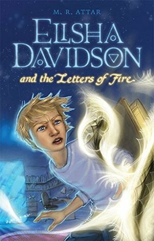 Elisha Davidson and the Letters of Fire (Elisha Davidson #1) by M.R. Attar