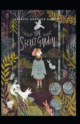 The Secret Garden Illustrated by Frances Hodgson Burnett