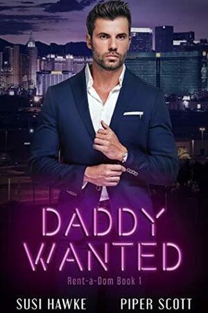 Daddy Wanted by Piper Scott, Susi Hawke