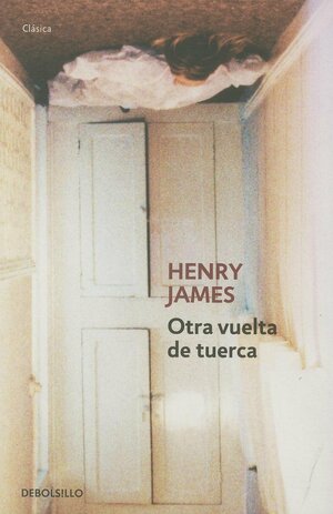 Otra vuelta de tuerca by Henry James