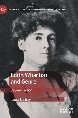 Edith Wharton and Genre: Beyond Fiction by Laura Rattray