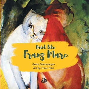 Paint like Franz Marc by Geeta Dharmarajan