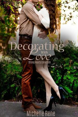 Decorating with Love by Michelle Rene