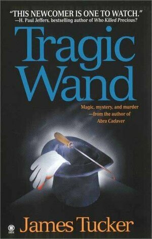 Tragic Wand by James Tucker