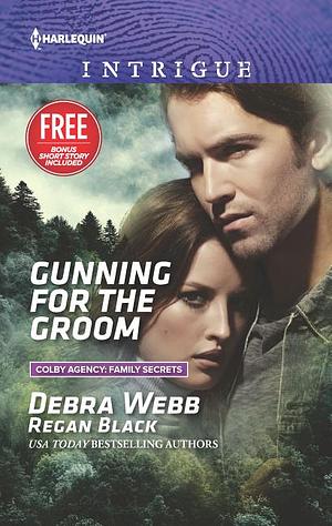 Gunning for the Groom by Debra Webb, Regan Black