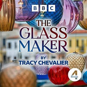 The Glassmaker by Tracy Chevalier