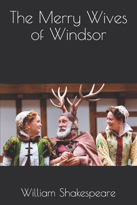 The Merry Wives of Windsor by William Shakespeare