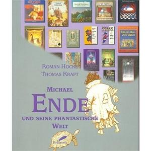 Michael Ende Und Seine Phantastische Welt: Die Suche Nach Dem Zauberwort by Roman Hocke