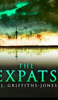 The Expats by Aj Griffiths-Jones