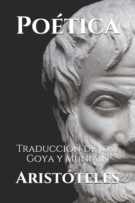 Poética: Traducción de José Goya y Muniain by Aristotle
