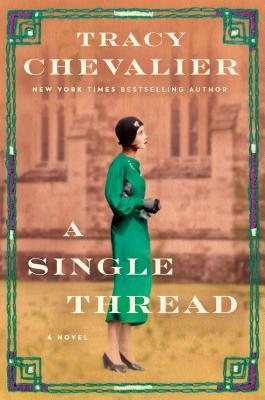 A Single Thread by Tracy Chevalier