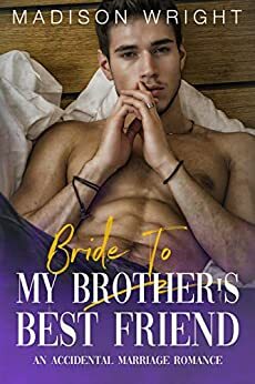 Bride To My Brother's Best Friend by Madison Wright