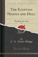 The Egyptian Heaven and Hell, Vol. 1: The Book Am-Tuat by E. A. Wallis Budge