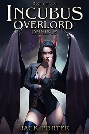 Rise of an Incubus Overlord Omnibus by Jack Porter