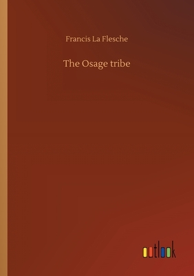 The Osage tribe by Francis La Flesche